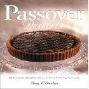 Passover Desserts - 75 Delicious Recipes. By Penny W. Eisenberg