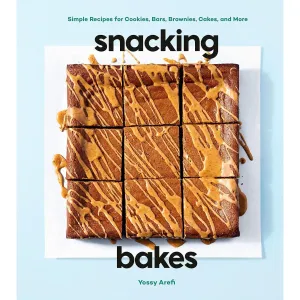 Snacking Bakes: Simple Recipes for Cookies, Bars, Brownies, Cakes, and More